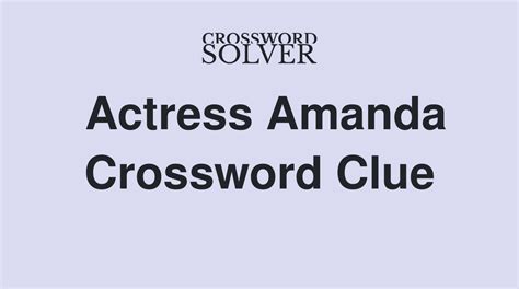 actress amanda crossword|actress amanda crossword puzzle.